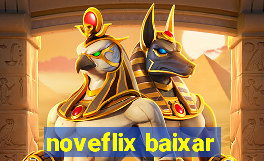 noveflix baixar